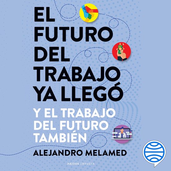El futuro del trabajo ya llegó - cover