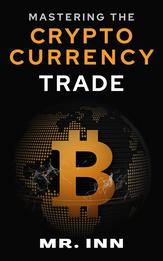 Mastering The Cryptocurrency Trade