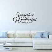 Muursticker Together Is A Wonderful Place To Be - Zwart - 80 x 36 cm - woonkamer engelse teksten