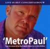 Metropaul - Live In Het Concertgebouw