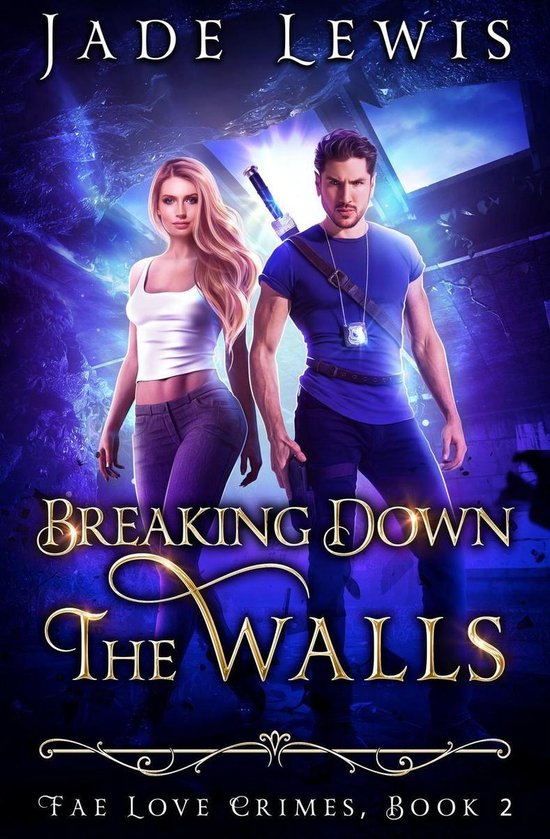 Fae Love Crimes 2 Breaking Down The Walls (ebook), Jade Lewis