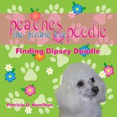 Peaches the Private Eye Poodle: Finding Dipsey Doodle