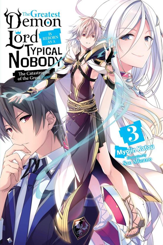 The Greatest Demon Lord Is Reborn as a Typical Nobody (light novel) 3 - Demon Lord Reborn As A Typical Nobody