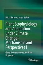 Plant Ecophysiology and Adaptation under Climate Change: Mechanisms and Perspectives I