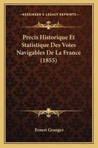 Precis Historique Et Statistique Des Voies Navigables de La France (1855)