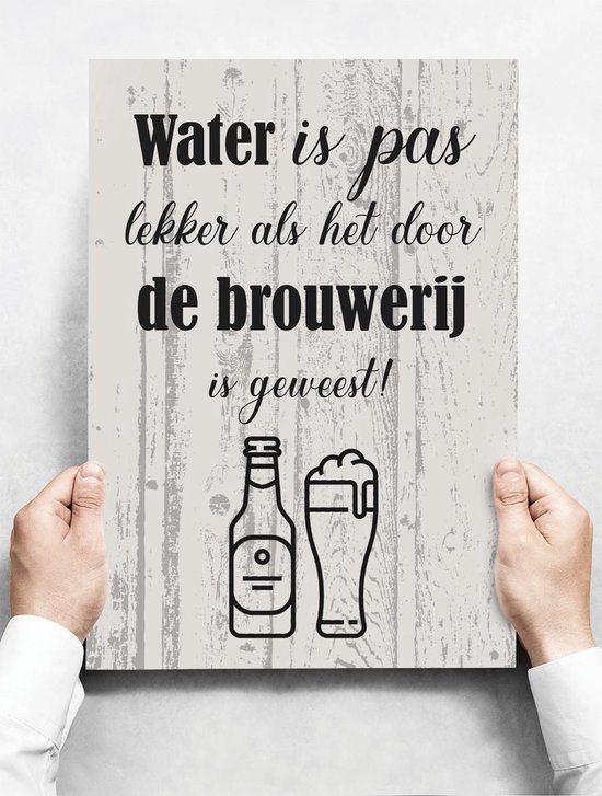 Wandbord: Water Is Pas Lekker Als Het Door De Brouwerij Is Geweest! - 30 x 42 cm