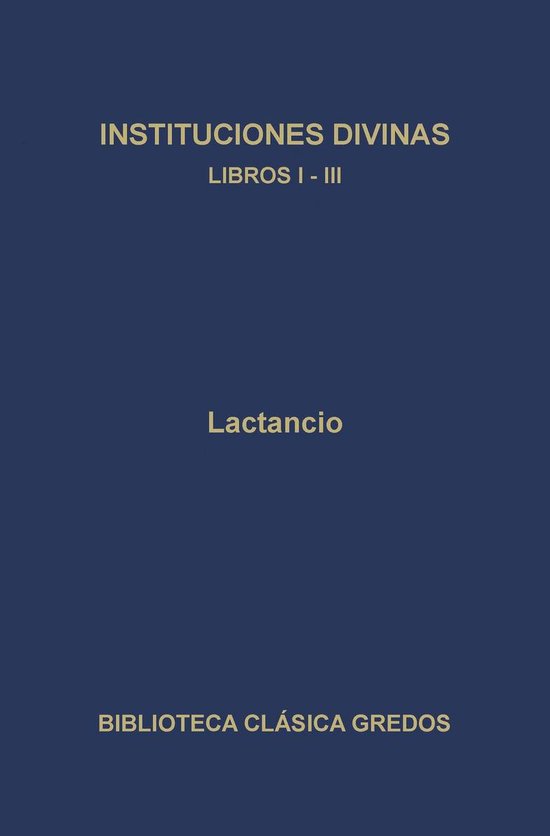 Biblioteca Clásica Gredos 136 - Instituciones divinas. Libr ... - cover