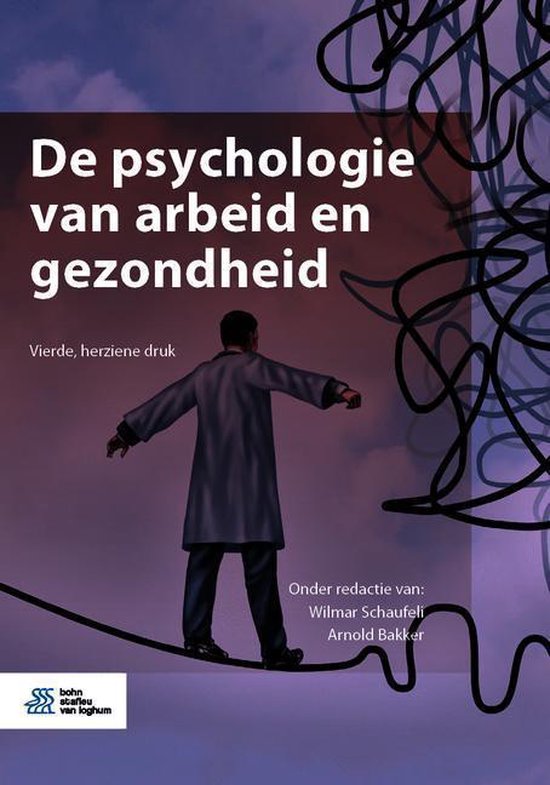 PSYCHOLOGIE VAN ARBEID EN GEZONDHEID DEEL 1 ‘De psychologie van arbeid en gezondheid’ - Schaufeli & Bakker