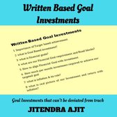 Written Based Goal Investments
