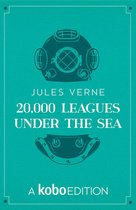 The Works of Jules Verne presented by Kobo Editions - 20,000 Leagues Under the Sea