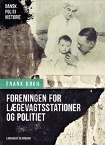 Dansk Politihistorie - Foreningen for Lægevagtsstationer og politiet
