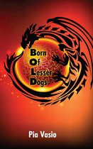 Born Of Lesser Dogs