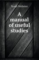 A Manual of Useful Studies