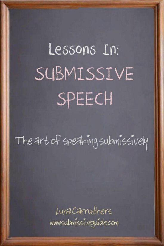 Lessons in Submissive Speech: The Art of Speaking Submissive ... - cover