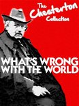 The Chesterton Collection - What's Wrong with the World