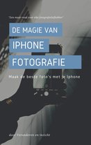 Iphone fotografie - De magie van iPhone-fotografie