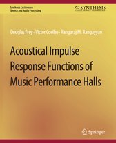 Synthesis Lectures on Speech and Audio Processing- Acoustical Impulse Response Functions of Music Performance Halls