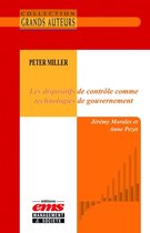 Les Grands Auteurs - Peter Miller - Les dispositifs de contrôle comme technologies de gouvernement