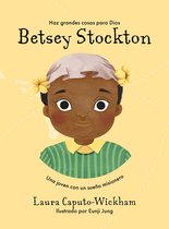 Haz cosas grandes por Dios - Betsey Stockton