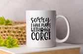 Mok sorry i have plans with my corgi - hond - dog - liefde - motivatie - liefde - cadeau - gevoelens - zelfliefde - love - tas koffie - cup of coffee