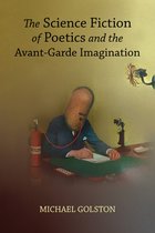 Modern and Contemporary Poetics-The Science Fiction of Poetics and the Avant-Garde Imagination