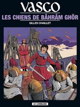 Vasco 10 - Vasco - Tome 10 - Les Chiens de Bâhrâm Ghör