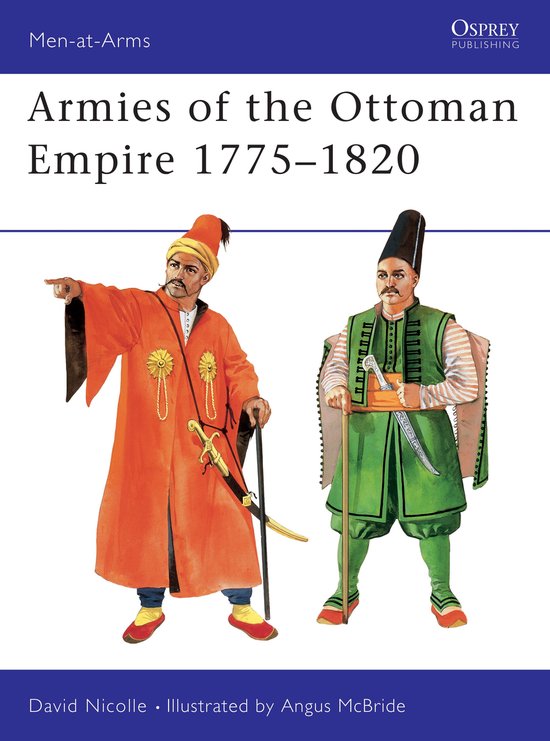 Twee mannen in Ottomaanse kleding, een in oranje met een gele tulband, de ander in groen met een zwarte muts. Titel: Armies of the Ottoman Empire 1775–1820.