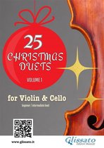Christmas Duets for Violin and Cello 1 - Violin and Cello : 25 Christmas Duets volume 1