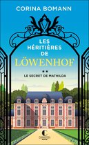 Les Héritières de Löwenhof 2 - Le secret de Mathilda