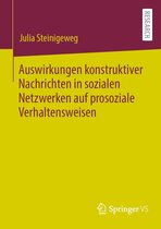 Auswirkungen konstruktiver Nachrichten in sozialen Netzwerken auf prosoziale Verhaltensweisen