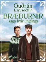 Ritsafn Guðrúnar Lárusdóttur 9 - Bræðurnir: saga fyrir unglinga
