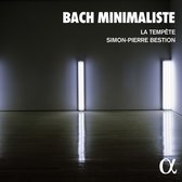 La Tempête, Simon-Pierre Bestion, Louis-Noël Bestion De Camboulas - Bach Minimaliste (CD)