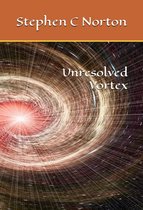 The AIC Universe Novels - Unresolved Vortex