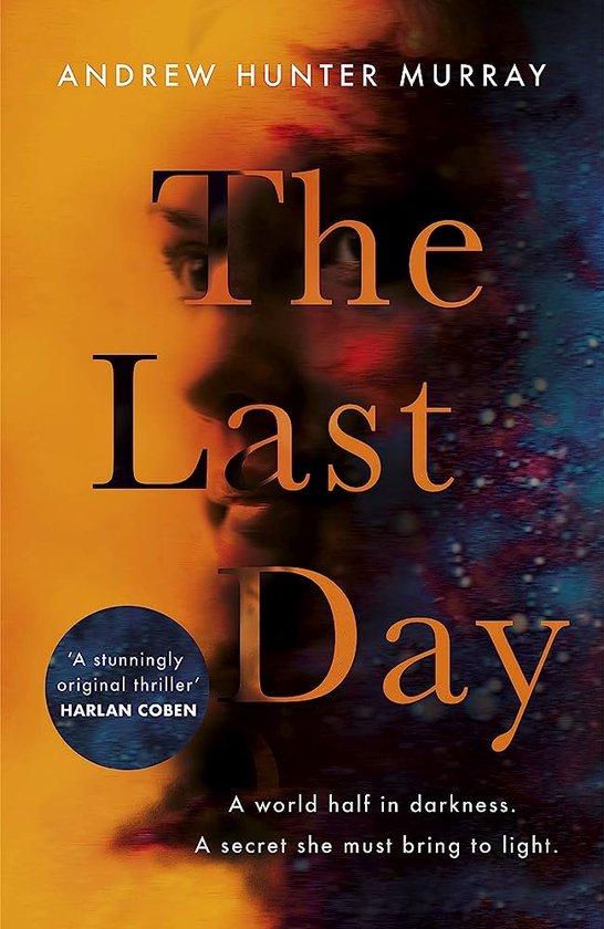 The Last Day - Andrew Hunter Murray - Signed & Numbered Edition - Thriller / Dystopian / Science Fiction - Cadeau voor Haar & Hem - Kerstcadeau of Sinterklaascadeau