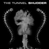 The Tunnel - Shudder (LP)