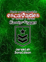 Post-apocalyptic Escapades of Heroes and Scrubs 3 - Post-apocalyptic Escapades of Heroes & Scrubs: Cannon Fodder