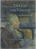 De God van Vincent, beschouwingen over de mens van Gogh