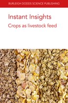 Burleigh Dodds Science: Instant Insights- Instant Insights: Crops as Livestock Feed