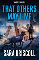 An F.B.I. K-9 Novel- That Others May Live