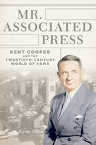 The History of Media and Communication - Mr. Associated Press