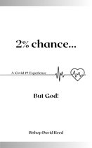 2% Chance But God!