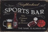 Wandbord Teksten Humor Cafe Mannen - Neighborhood Sports Bars The Game Is Always On