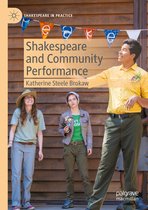 Shakespeare in Practice- Shakespeare and Community Performance