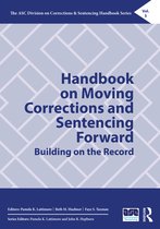 The ASC Division on Corrections & Sentencing Handbook Series- Handbook on Moving Corrections and Sentencing Forward