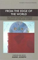 From the Edge of the World The Jewish Refugee Experience Through Letters and Stories Library of Holocaust Testimonies Paperback
