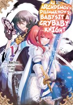 An Archdemon's (Friend's) Dilemma: How to Babysit a Crybaby Knight 1 - An Archdemon's (Friend's) Dilemma: How to Babysit a Crybaby Knight Vol. 1