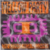 Mellow Party I - The Ultimate Mega Mellowmix
