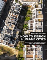 Public Spaces and Urbanity. How to Design Humane Cities