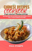 CHINESE RECIPES COOKBOOK FOR CHINESE-FOODS LOVERS