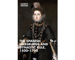 Omslag van The Spanish Habsburgs and Dynastic Rule, 1500–1700